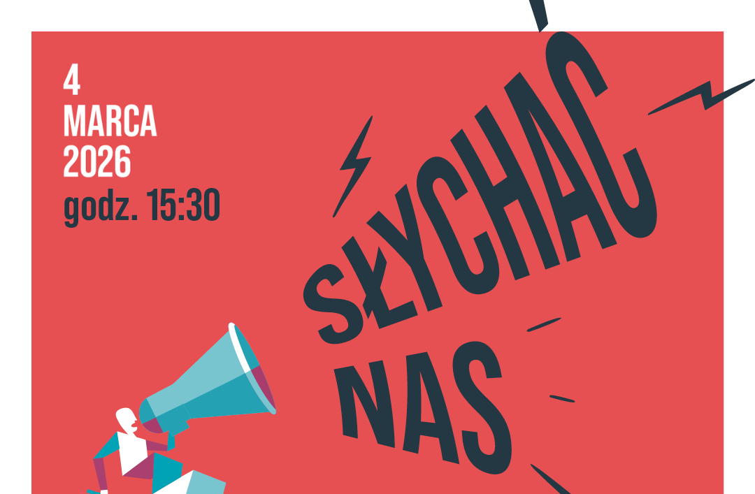 Plakat do akcji SŁYCHAĆ NAS – ŻEBY BYŁO NAS WIDAĆ!